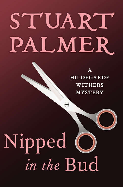 Book cover of Nipped in the Bud (The Hildegarde Withers Mysteries #12)