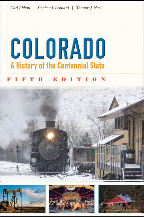 Colorado: A History of the Centennial State, Fifth Edition