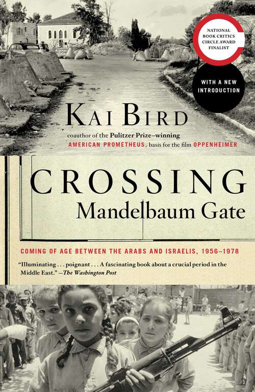 Book cover of Crossing Mandelbaum Gate: Coming of Age Between the Arabs and Israelis, 1956-1978