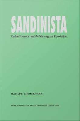 Book cover of Sandinista: Carlos Fonseca and the Nicaraguan Revolution