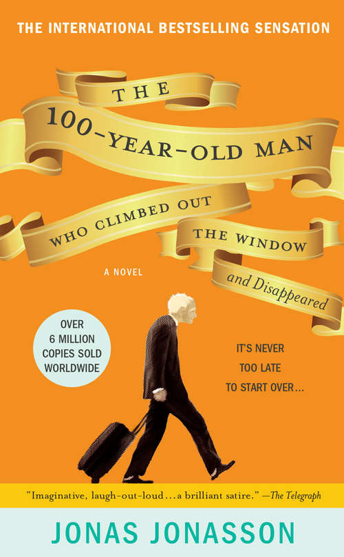 Book cover of The 100-Year-Old Man Who Climbed Out the Window and Disappeared