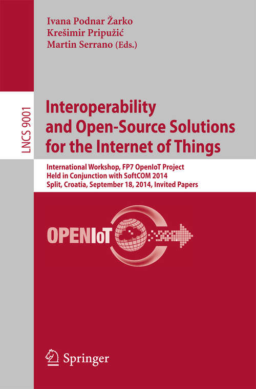 Book cover of Interoperability and Open-Source Solutions for the Internet of Things