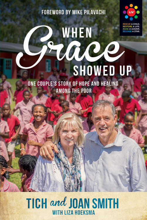 When Grace Showed Up: One Couple's Story of Hope and Healing among the Poor