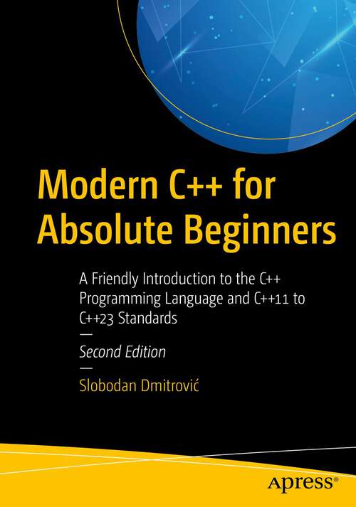 Book cover of Modern C++ for Absolute Beginners: A Friendly Introduction to the C++ Programming Language and C++11 to C++23 Standards (2nd ed.)