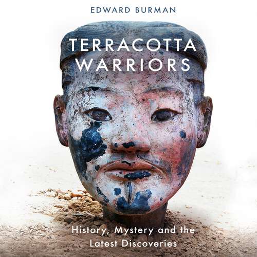 Book cover of Terracotta Warriors: History, Mystery and the Latest Discoveries