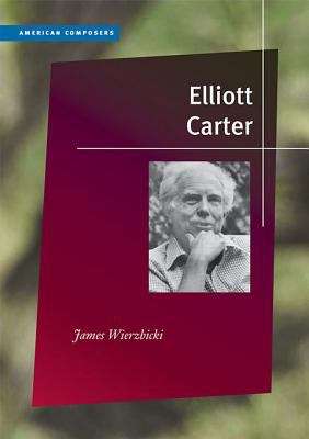 Book cover of Elliott Carter (American Composers)