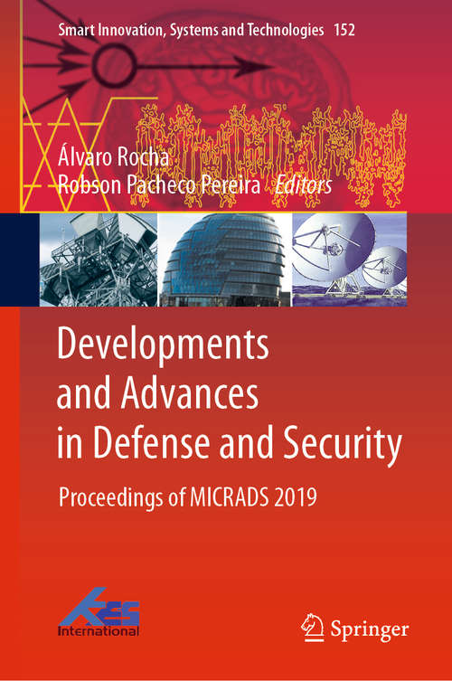 Book cover of Developments and Advances in Defense and Security: Proceedings of MICRADS 2019 (1st ed. 2020) (Smart Innovation, Systems and Technologies #152)