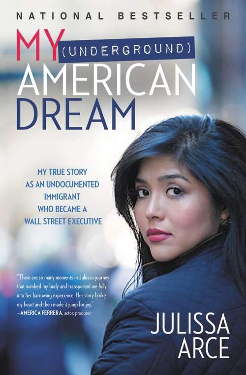 Book cover of My (Underground) American Dream: My True Story as an Undocumented Immigrant Who Became a Wall Street Executive
