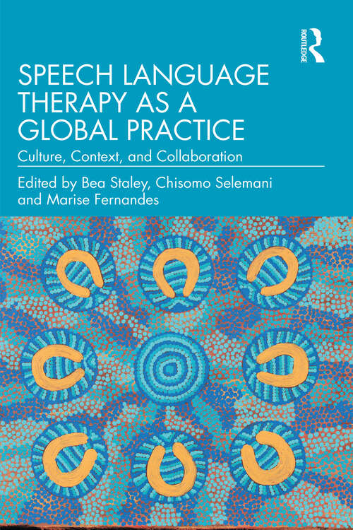 Book cover of Speech Language Therapy as a Global Practice: Culture, Context, and Collaboration (1)