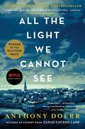Book cover of All the Light We Cannot See: A Novel