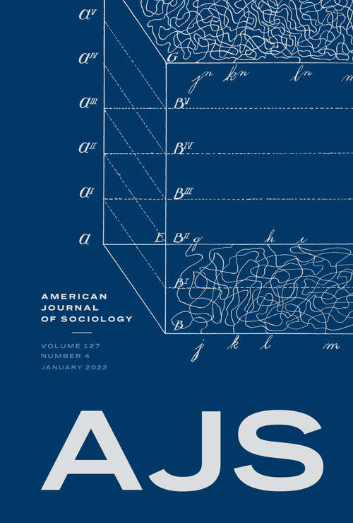 Book cover of American Journal of Sociology, volume 127 number 4 (January 2022)