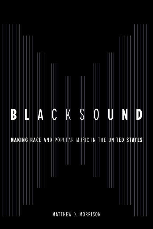 Book cover of Blacksound: Making Race and Popular Music in the United States