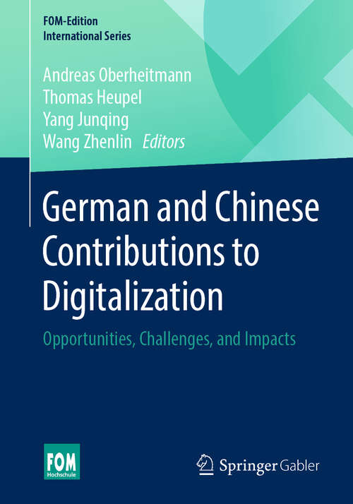 German and Chinese Contributions to Digitalization: Opportunities, Challenges, and Impacts (FOM-Edition)