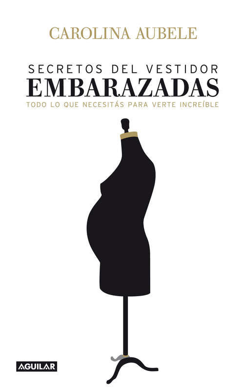 Book cover of Secretos del vestidor para embarazadas: Todo lo que necesitás para verte increíble