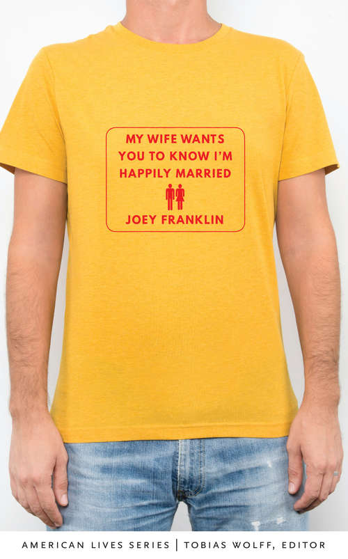 My Wife Wants You to Know I'm Happily Married (American Lives)