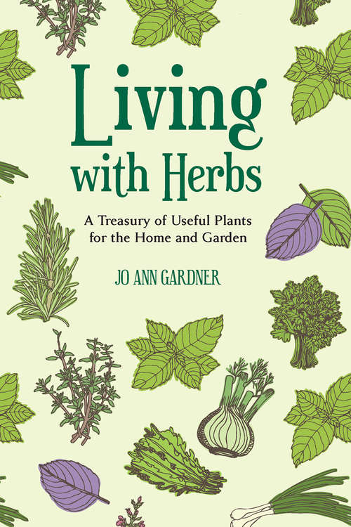 Book cover of Living with Herbs: A Treasury of Useful Plants for the Home and Garden (Second Edition)