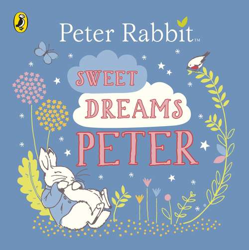 Sweet dreams Peter. (Peter Rabbit)
