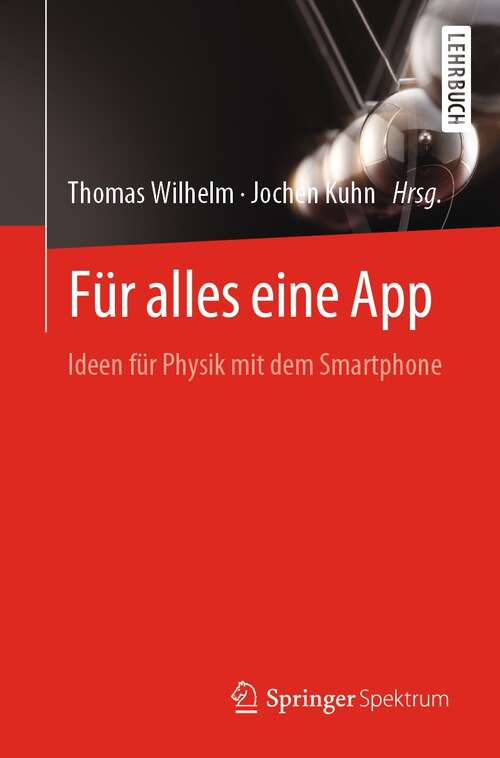 Book cover of Für alles eine App: Ideen für Physik mit dem Smartphone (1. Aufl. 2022)