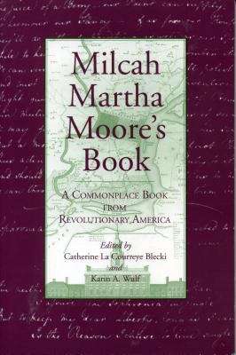 Milcah Martha Moore's Book: A Commonplace Book from Revolutionary America