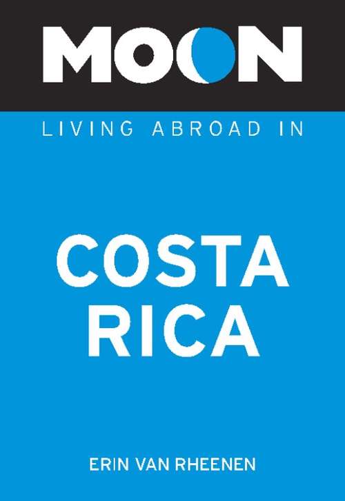 Book cover of Moon Living Abroad in Costa Rica