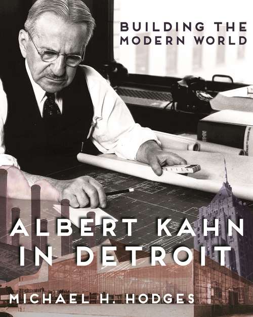 Building the Modern World: Albert Kahn in Detroit (Painted Turtle)