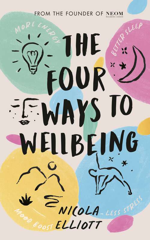Book cover of The Four Ways to Wellbeing: Better Sleep. Less Stress. More Energy. Mood Boost.