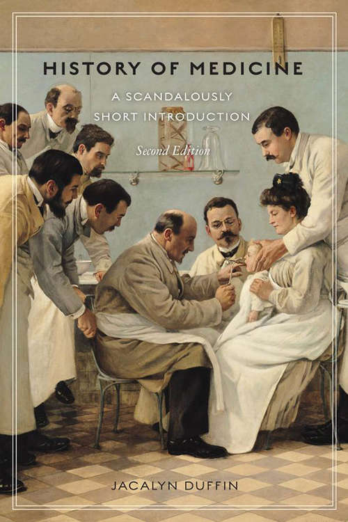 Book cover of History of Medicine, Second Edition: A Scandalously Short Introduction