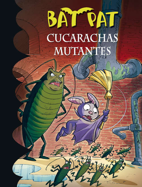 Book cover of Cucarachas mutantes (Serie Bat Pat 37) (Serie Bat Pat: Volumen 37)