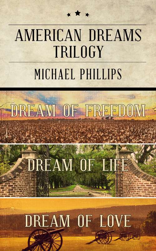 American Dreams Trilogy: Dream of Freedom, Dream of Life, Dream of Love