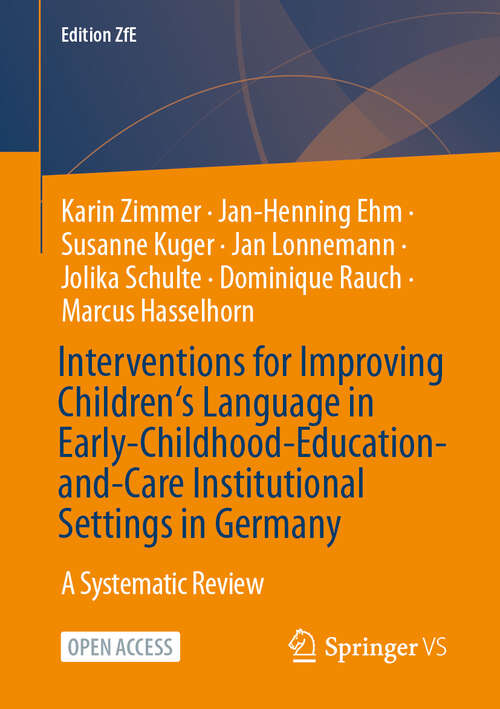 Book cover of Interventions for Improving Children‘s Language in Early-Childhood-Education-and-Care Institutional Settings in Germany: A Systematic Review (Edition ZfE #21)