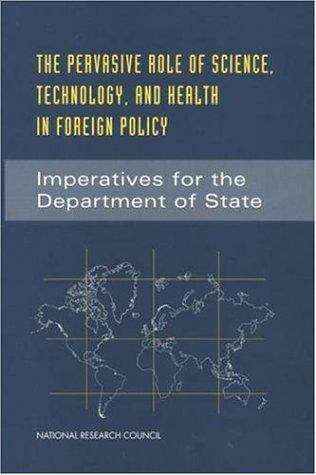 Book cover of The Pervasive Role of Science, Technology, and Health in Foreign Policy: Imperatives for the Department of State