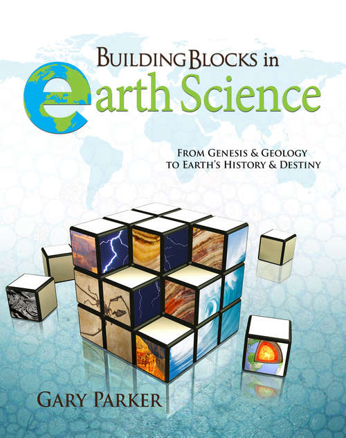 Building Blocks In Earth Science: From Genesis And Geology To Earth's History And Destiny