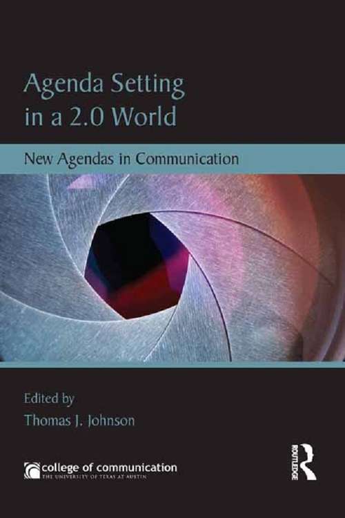 Agenda Setting in a 2.0 World: New Agendas in Communication (New Agendas in Communication Series)