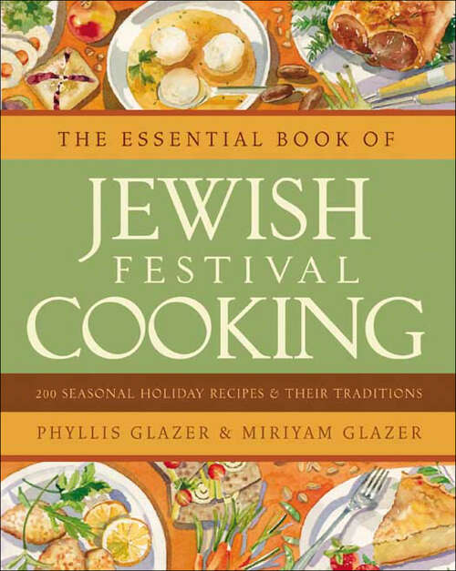 Book cover of The Essential Book of Jewish Festival Cooking: 200 Seasonal Holiday Recipes & Their Traditions