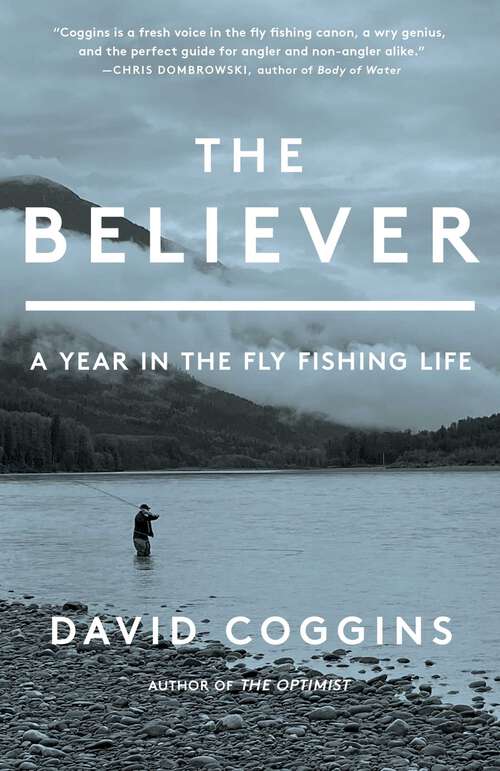 Book cover of The Believer: A Year in the Fly Fishing Life