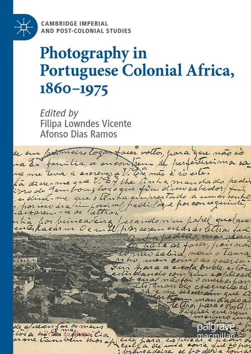 Book cover of Photography in Portuguese Colonial Africa, 1860–1975 (1st ed. 2023) (Cambridge Imperial and Post-Colonial Studies)