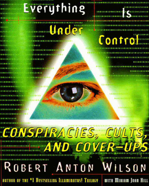 Book cover of Everything Is Under Control: Conspiracies, Cults, and Cover-ups