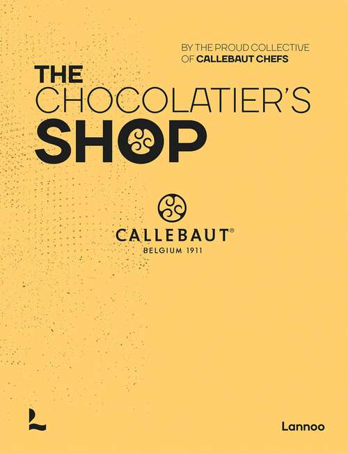 Book cover of The Chocolatier's Shop (Callebaut Chefs)
