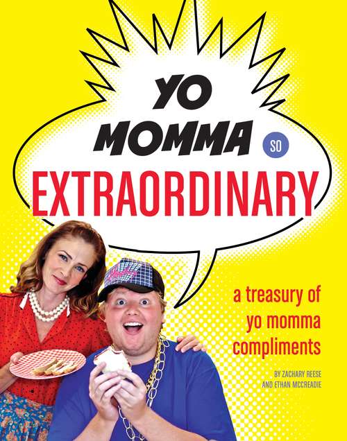 Book cover of Yo Momma So Extraordinary: A Treasury of Yo Momma Compliments