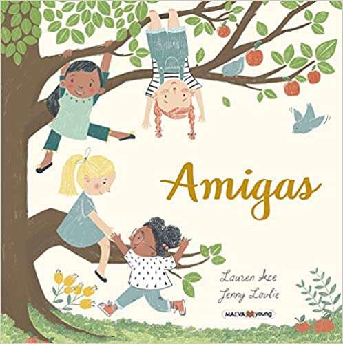Amigas: Un Premiado Álbum Ilustrado Basado En La Amistad De Ana, Carla, Indira Y Alicia