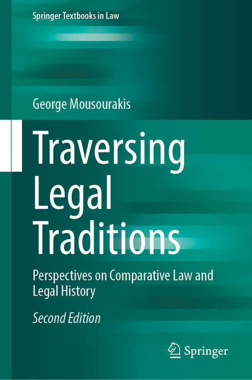 Book cover of Traversing Legal Traditions: Perspectives on Comparative Law and Legal History (Second Edition 2025) (Springer Textbooks in Law)