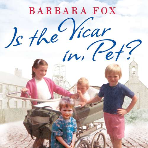 Is the Vicar in, Pet?: From the Pit to the Pulpit – My Childhood in a Geordie Vicarage