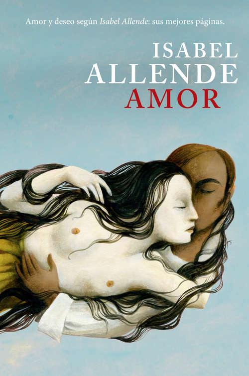 Book cover of Amor: Amor y deseo según Isabel Allende: sus mejores páginas