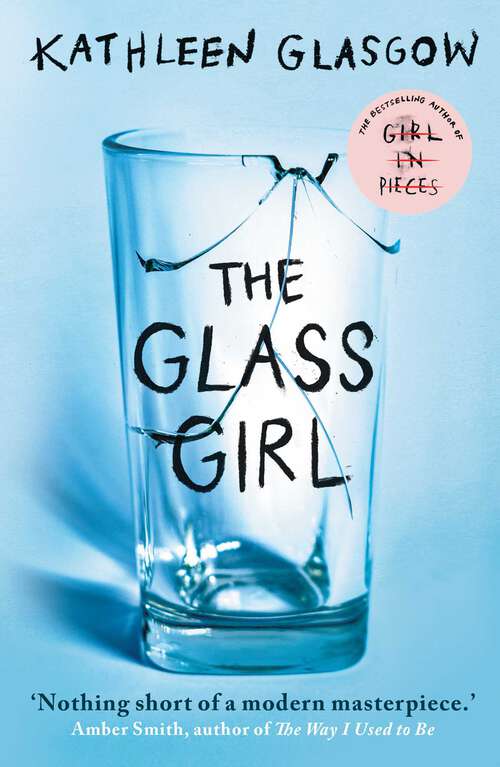 Book cover of The Glass Girl: From the author of TikTok sensation, Girl in Pieces
