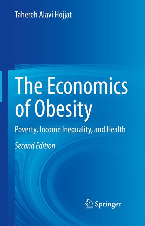 Book cover of The Economics of Obesity: Poverty, Income Inequality, and Health (2nd ed. 2021)