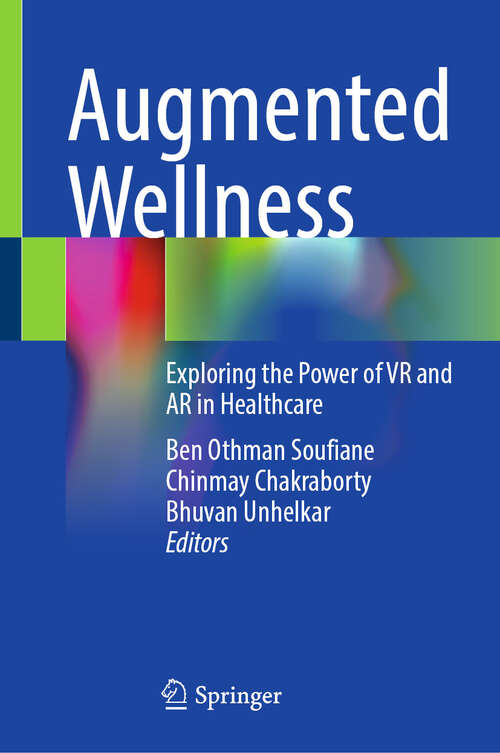 Book cover of Augmented Wellness: Exploring the Power of VR and AR in Healthcare