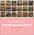 SymmetryBreakfast: Cook-Love-Share