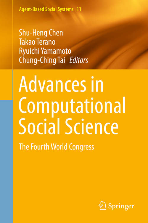 Advances in Computational Social Science: The Fourth World Congress (Agent-Based Social Systems #11)