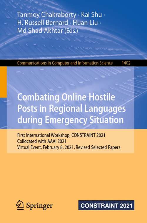 Combating Online Hostile Posts in Regional Languages during Emergency Situation: First International Workshop, CONSTRAINT 2021, Collocated with AAAI 2021, Virtual Event, February 8, 2021, Revised Selected Papers (Communications in Computer and Information Science #1402)