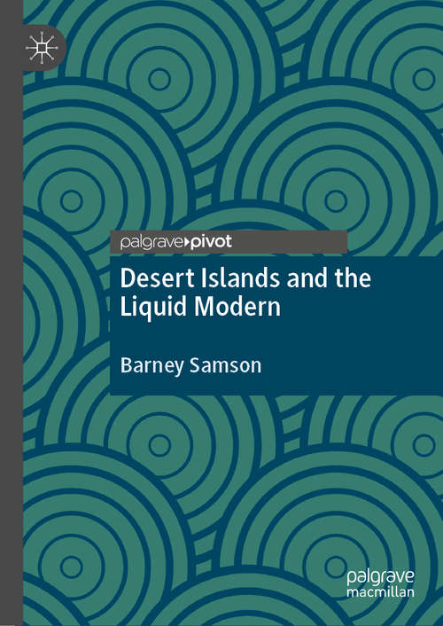 Book cover of Desert Islands and the Liquid Modern (1st ed. 2020)